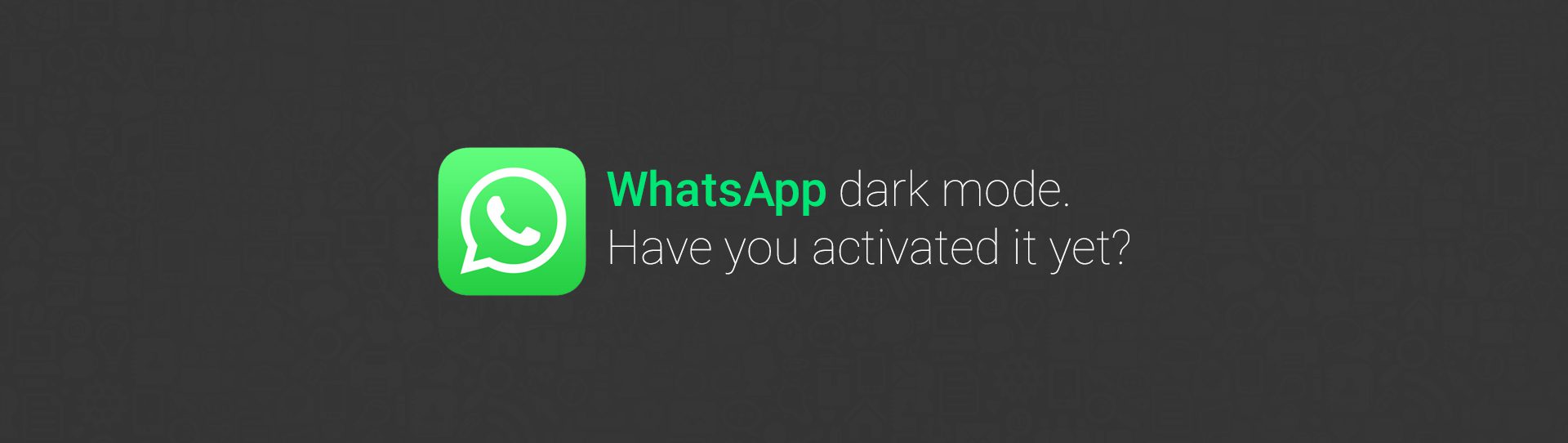 What’s New? WhatsApp Rolls Out Dark Mode for iOS and Android